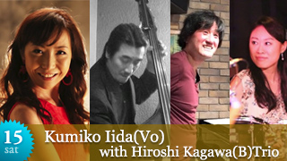 Kumiko Iida（Vo） with Hiroshi Kagawa(B)Trio