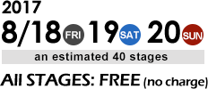 2017 8/18 FRI 8/19 SAT 8/20 SUN
. About 40 stages around Kinshicho station, Ryogoku station, and Tokyo Sky Tree All STAGES: FREE (no charge)