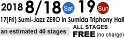 2018 8/18 SAT 8/19 SUN
. About 40 stages around Kinshicho station, Ryogoku station, and Tokyo Sky Tree All STAGES: FREE (no charge)