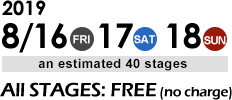 2019 8/16 FRI 8/17 SAT 8/18 SUN
. About 40 stages around Kinshicho station, Ryogoku station, and Tokyo Sky Tree All STAGES: FREE (no charge)